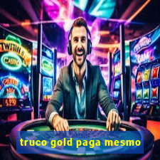 truco gold paga mesmo